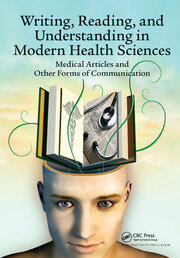 Writing, Reading, and Understanding in Modern Health Sciences: Medical Articles and Other Forms of Communication book cover