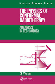 The Physics of Conformal Radiotherapy: Advances in Technology (PBK) book cover