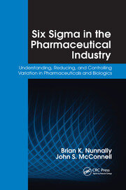 Six Sigma in the Pharmaceutical Industry: Understanding, Reducing, and Controlling Variation in Pharmaceuticals and Biologics book cover