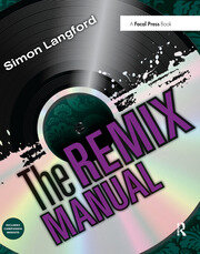The Remix Manual: The Art and Science of Dance Music Remixing with Log