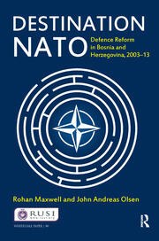 Destination NATO: Defence Reform in Bosnia and Herzegovina, 2003–13 book cover