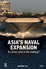 Asia’s Naval Expansion: An Arms Race in the Making? book cover