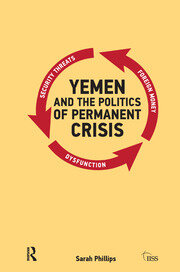 Yemen and the Politics of Permanent Crisis book cover