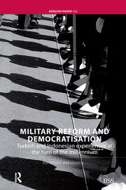 Military Reform and Democratisation: Turkish and Indonesian Experiences at the Turn of the Millennium book cover