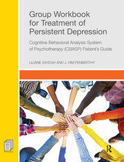 Group Workbook for Treatment of Persistent Depression: Cognitive Behavioral Analysis System of Psychotherapy-(CBASP) Patient’s Guide book cover