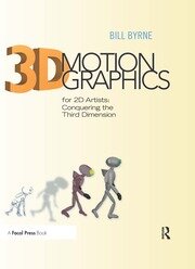 3D Motion Graphics for 2D Artists: Conquering the Third Dimension book cover