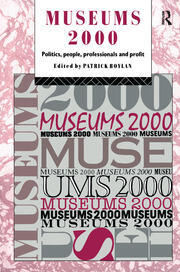 Museums 2000: Politics, People, Professionals and Profit book cover