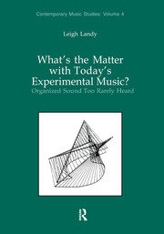 What's the Matter with Today's Experimental Music?: Organized Sound Too Rarely Heard book cover