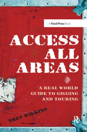 Access All Areas: A Real World Guide to Gigging and Touring book cover