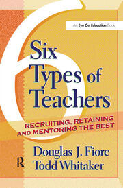 6 Types of Teachers: Recruiting, Retaining, and Mentoring the Best book cover