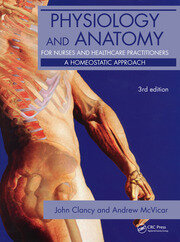 Physiology and Anatomy for Nurses and Healthcare Practitioners: A Homeostatic Approach, Third Edition book cover