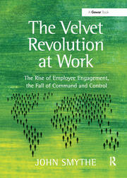 The Velvet Revolution at Work: The Rise of Employee Engagement, the Fall of Command and Control book cover