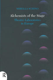 Alchemists of the Stage: Theatre Laboratories in Europe book cover