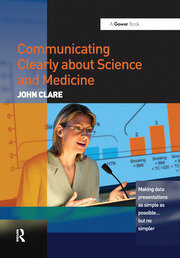 Communicating Clearly about Science and Medicine: Making Data Presentations as Simple as Possible ... But No Simpler book cover