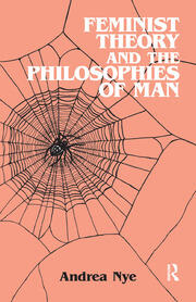 Feminist Theory and the Philosophies of Man book cover