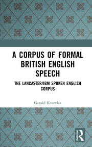 A Corpus of Formal British English Speech: The Lancaster/IBM Spoken English Corpus book cover