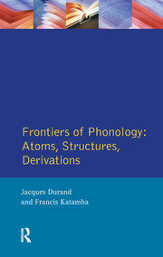 Frontiers of Phonology: Atoms, Structures and Derivations book cover