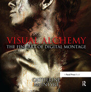 Visual Alchemy: The Fine Art of Digital Montage book cover
