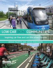 Low Car(bon) Communities: Inspiring car-free and car-lite urban futures book cover
