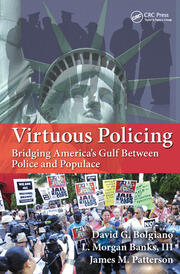 Virtuous Policing: Bridging America's Gulf Between Police and Populace book cover
