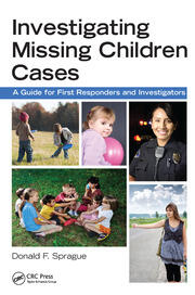 Investigating Missing Children Cases: A Guide for First Responders and Investigators book cover