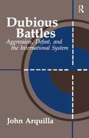 Dubious Battles: Aggression, Defeat, & the International System book cover