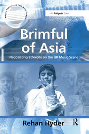 Brimful of Asia: Negotiating Ethnicity on the UK Music Scene book cover