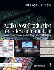 Audio Post Production for Television and Film: An introduction to technology and techniques book cover