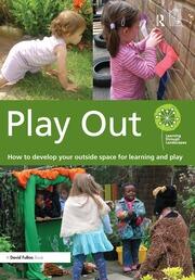 Play Out: How to develop your outside space for learning and play book cover