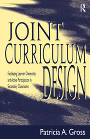 Joint Curriculum Design: Facilitating Learner Ownership and Active Participation in Secondary Classrooms book cover