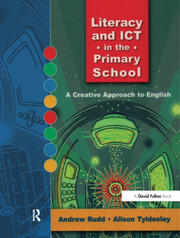 Literacy and ICT in the Primary School: A Creative Approach to English book cover