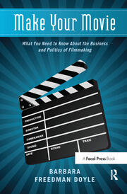 Make Your Movie: What You Need to Know About the Business and Politics of Filmmaking book cover