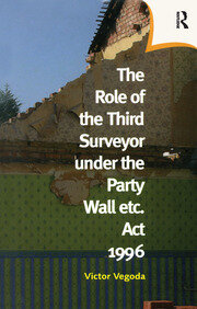 The Role of the Third Surveyor under the Party Wall Act 1996 book cover