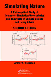 Simulating Nature: A Philosophical Study of Computer-Simulation Uncertainties and Their Role in Climate Science and Policy Advice, Second Edition book cover