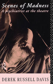 Scenes of Madness: A Psychiatrist at the Theatre book cover