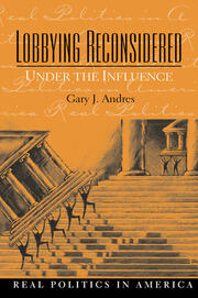 Lobbying Reconsidered: Politics Under the Influence book cover