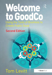 Welcome to GoodCo: Using the Tools of Business to Create Public Good book cover