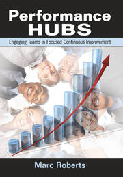 Performance Hubs: Engaging Teams in Focused Continuous Improvement book cover