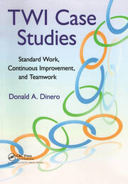 TWI Case Studies: Standard Work, Continuous Improvement, and Teamwork book cover
