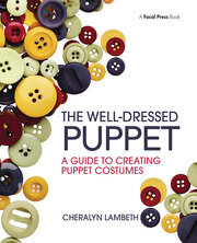 The Well-Dressed Puppet: A Guide to Creating Puppet Costumes book cover