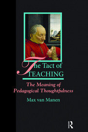 The Tact of Teaching: The Meaning of Pedagogical Thoughtfulness book cover