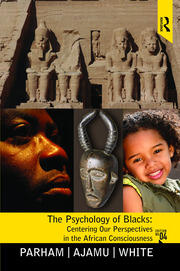 Psychology of Blacks: Centering Our Perspectives in the African Consciousness book cover