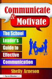 Communicate & Motivate: The School Leader's Guide to Effective Communication book cover