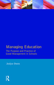 Managing Education: The Purpose and Practice of Good Management in Schools book cover