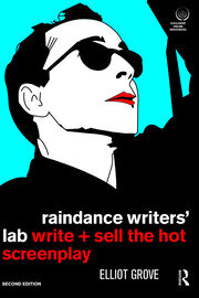 Raindance Writers' Lab: Write + Sell the Hot Screenplay book cover