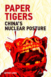 Paper Tigers: China’s Nuclear Posture book cover