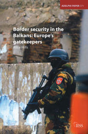 Border Security in the Balkans: Europe Gatekeepers book cover