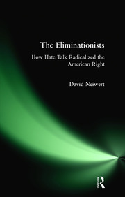 Eliminationists: How Hate Talk Radicalized the American Right book cover