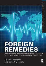 Foreign Remedies: What the Experience of Other Nations Can Tell Us about Next Steps in Reforming U.S. Health Care book cover
