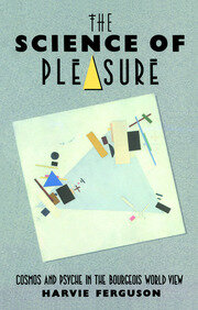 The Science of Pleasure: Cosmos and Psyche in the Bourgeois World book cover